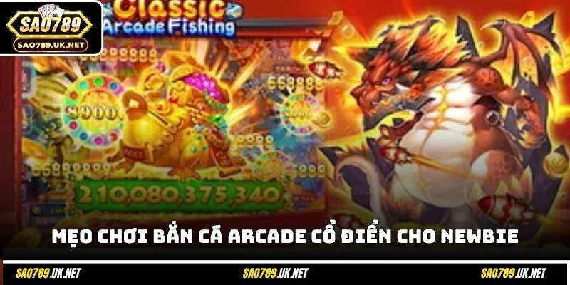 Mẹo chơi bắn cá Arcade cổ điển cho newbie