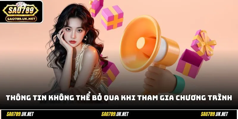 Thông tin không thể bỏ qua khi tham gia chương trình