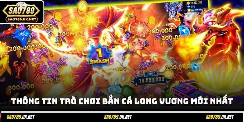 Thông tin trò chơi bắn cá Long Vương mới nhất